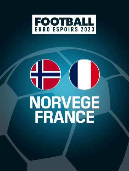 Football - Euro Espoirs 2023 : Norvège / France