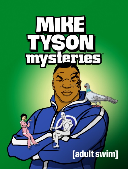 Adult Swim - Mike Tyson Mysteries