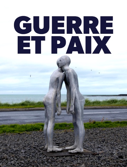 Guerre et paix