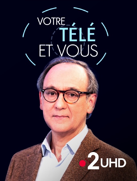 France 2 UHD - Votre télé et vous