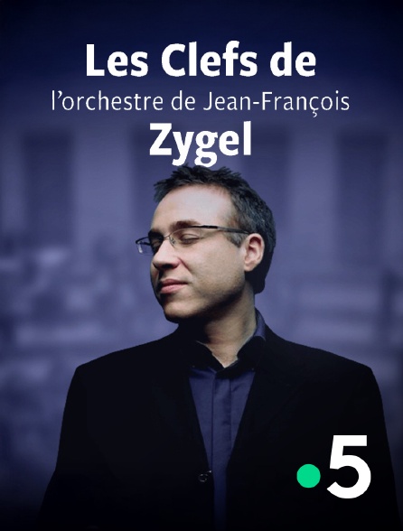 France 5 - Les clefs de l'orchestre de Jean-François Zygel