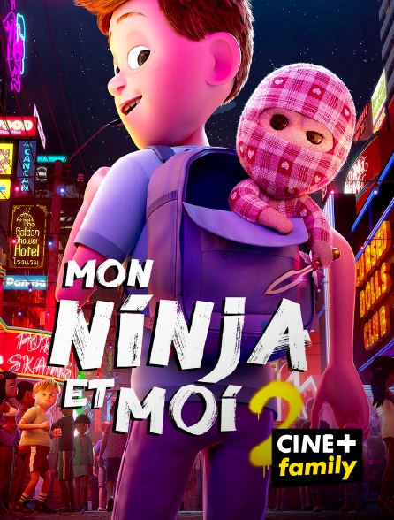 CINE+ Family - Mon ninja et moi 2