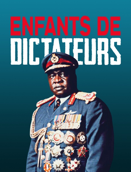 Enfants de dictateurs