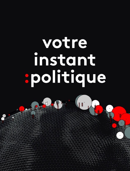 Votre instant politique