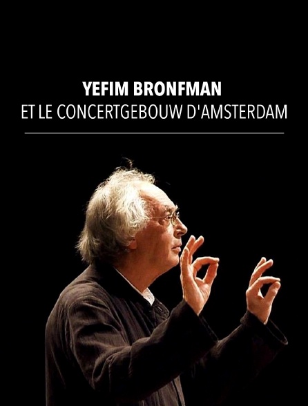 Yefim Bronfman et le Concertgebouw d'Amsterdam