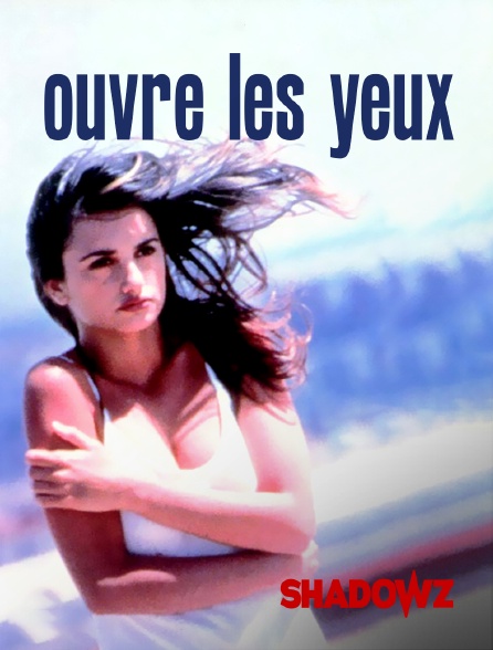 Shadowz - Ouvre les yeux