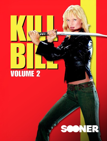 Sooner - Kill Bill : Volume 2