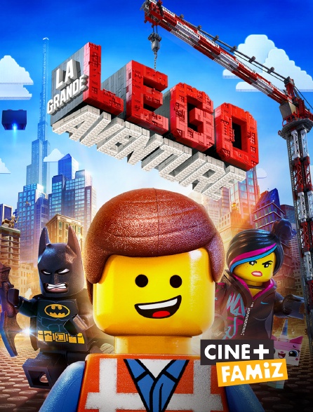 Ciné+ Famiz - La grande aventure Lego