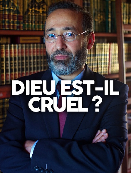 Dieu est-il cruel ?