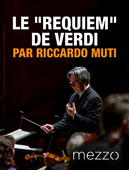 Mezzo - Le "Requiem" de Verdi par Riccardo Muti