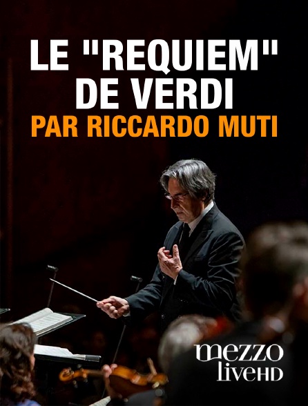 Mezzo Live HD - Le "Requiem" de Verdi par Riccardo Muti