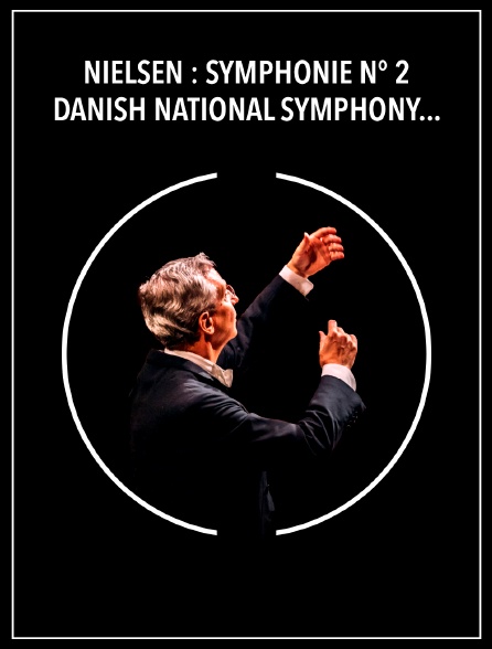 Nielsen : Symphonie n° 2 - Danish National Symphony Orchestra, Fabio Luisi