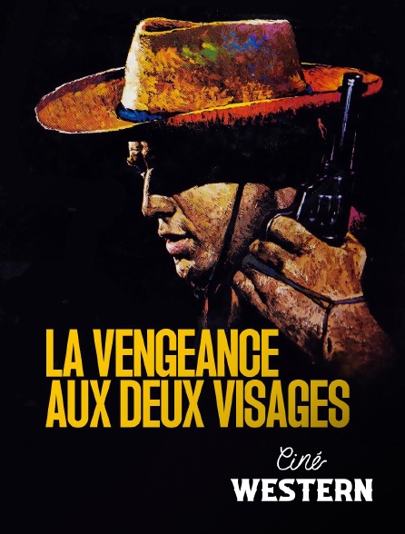 Ciné Western - La vengeance aux deux visages