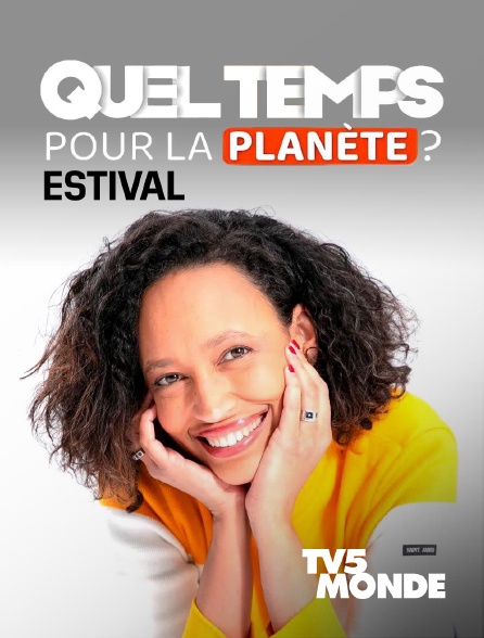 TV5MONDE - Quel temps pour la planète - Estivales