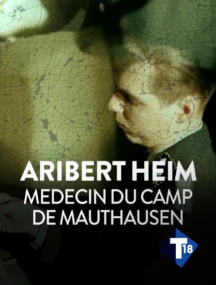 T18 - Aribert Heim, médecin du camp de Mauthausen