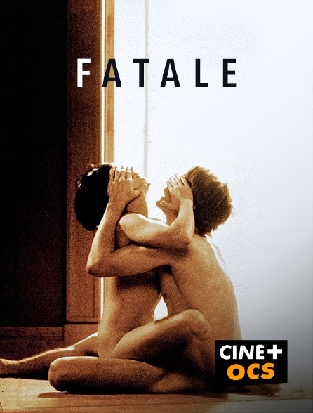 CINÉ Cinéma - Fatale