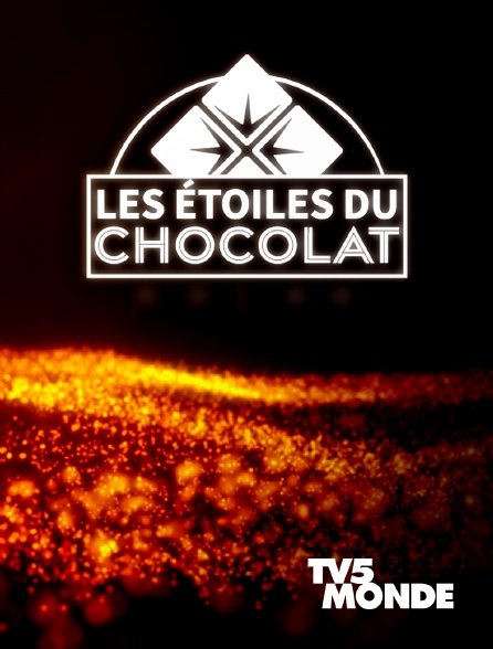 TV5MONDE - Les étoiles du chocolat