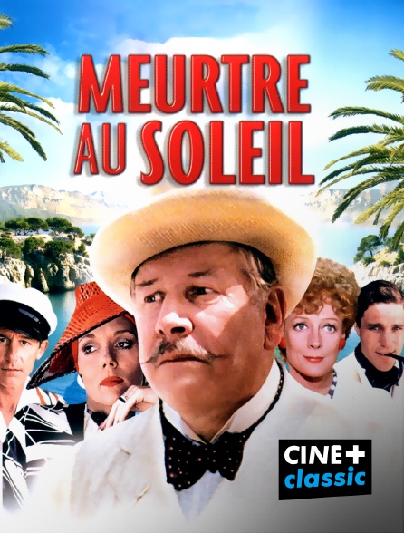 CINE+ Classic - Meurtre au soleil en replay