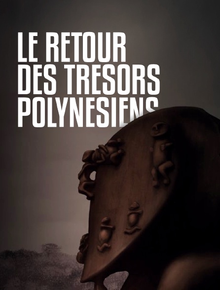 Le retour des trésors polynésiens
