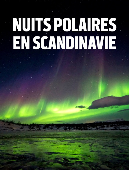 Nuits polaires en Scandinavie