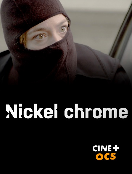 CINÉ Cinéma - Nickel chrome