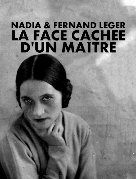 Nadia & Fernand Léger, la face cachée d'un maître