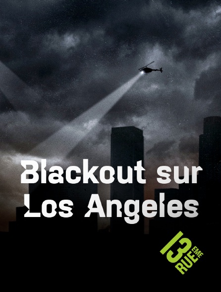 13EME RUE - Blackout sur Los Angeles