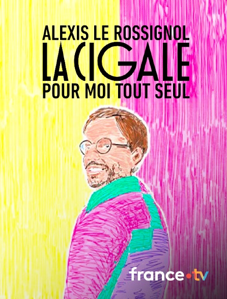 Culturebox - La Cigale pour moi tout seul