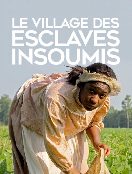 Le village des esclaves insoumis