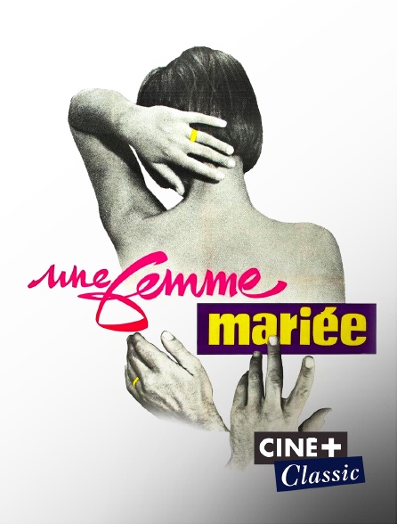 Ciné+ Classic - Une femme mariée