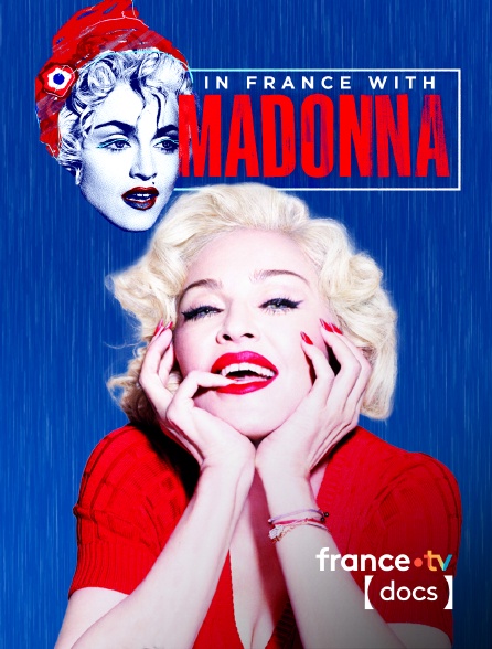 France TV Docs - In France with Madonna en replay