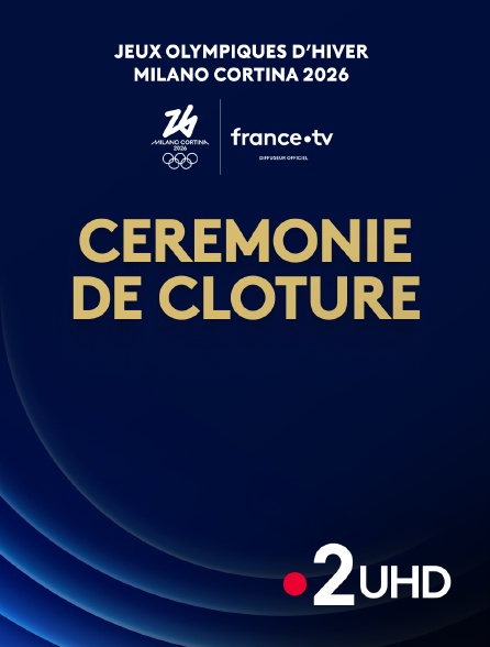 France 2 UHD - Milan-Cortina 2026 : Cérémonie de clôture