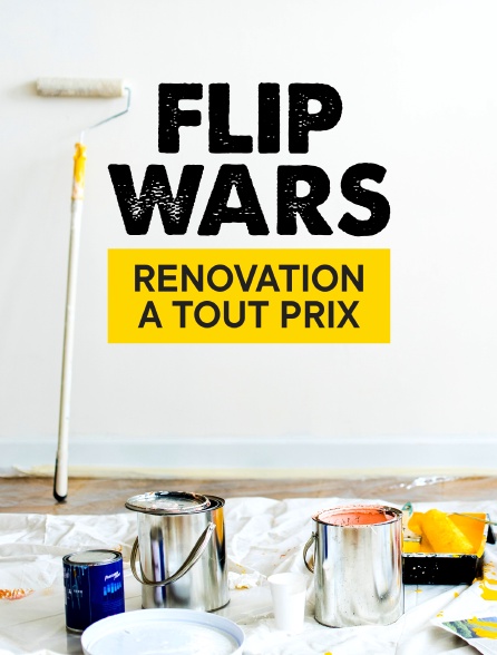 Flip Wars : rénovation à tout prix