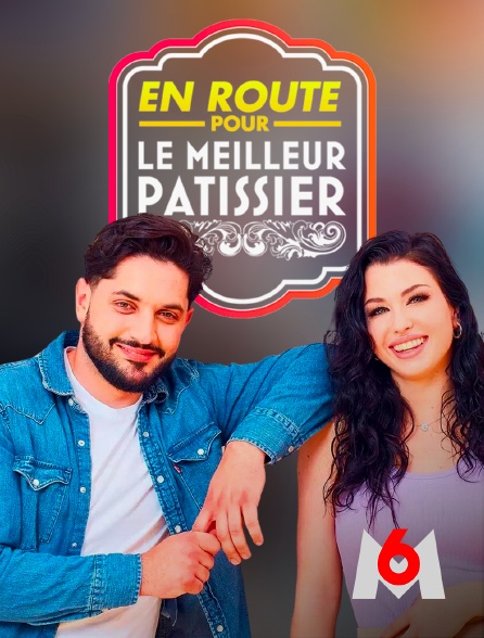 M6 - En route pour Le Meilleur Pâtissier