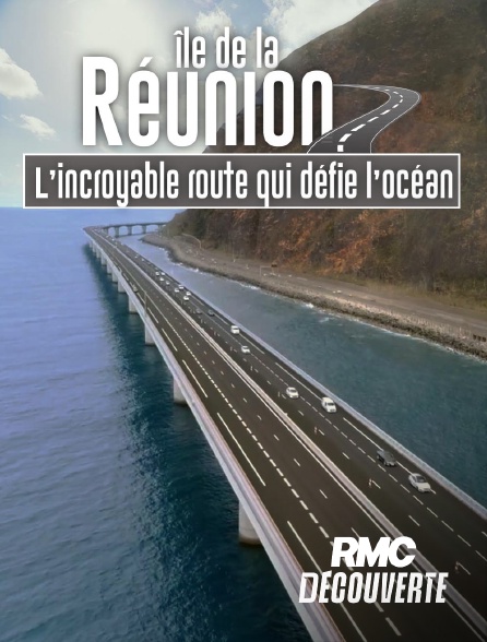 RMC Découverte - Île de la Réunion : l'incroyable route qui défie l'océan