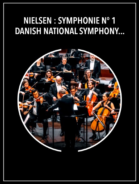 Nielsen : Symphonie n° 1 - Danish National Symphony Orchestra, Fabio Luisi