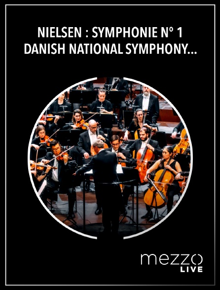 Mezzo Live HD - Nielsen : Symphonie n° 1 - Danish National Symphony Orchestra, Fabio Luisi