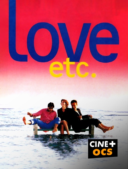 CINÉ Cinéma - Love, etc.