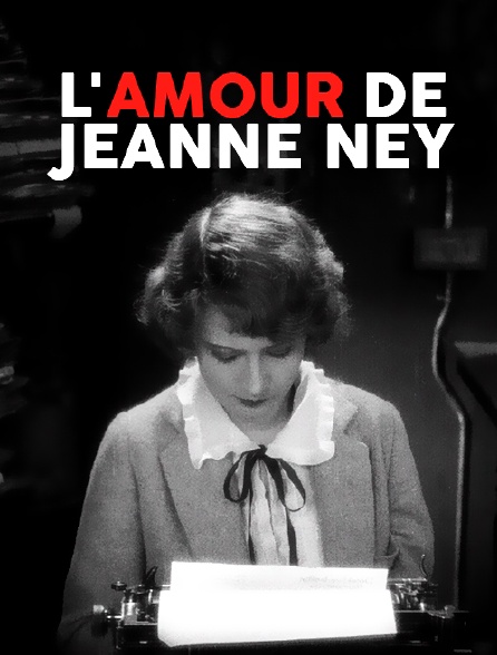 L'amour de Jeanne Ney