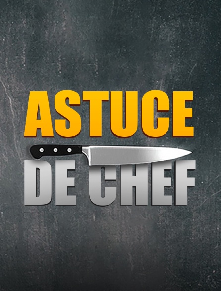 Astuce de chef