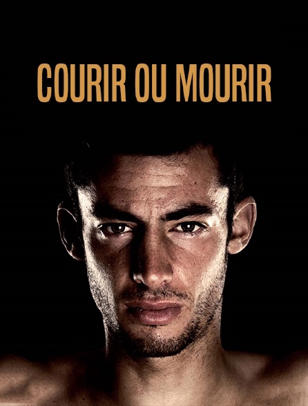Courir ou mourir