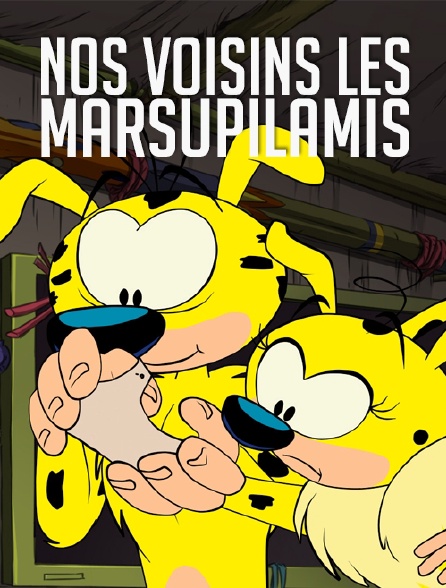 Nos voisins les Marsupilamis