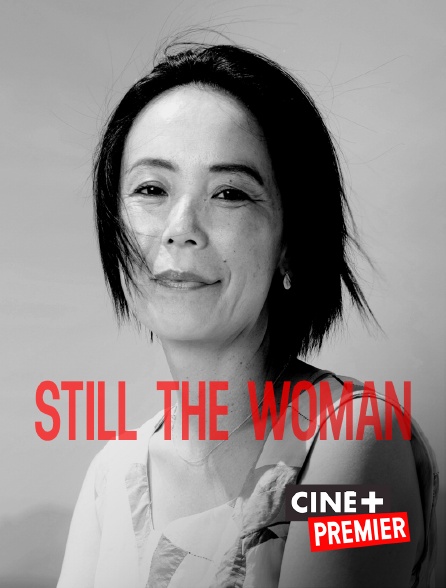 Ciné+ Premier - Still The Woman