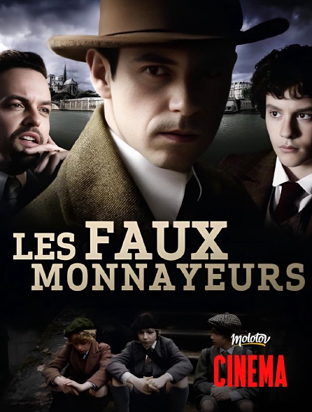 Molotov Channels Cinéma - Les Faux-monnayeurs