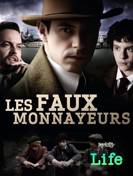 Molotov Channels Life - Les Faux-monnayeurs