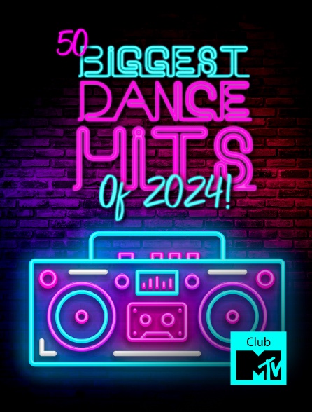 Club MTV - 50 Biggest Dance Hits Of 2024!