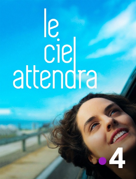 France 4 - Le ciel attendra