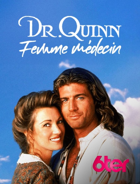 6ter - Docteur Quinn, femme médecin
