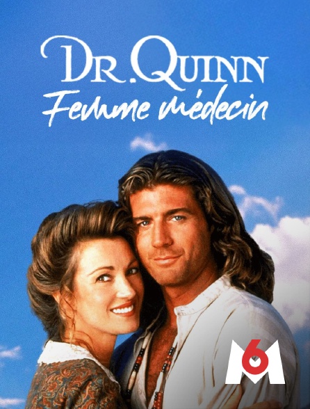 M6 - Docteur Quinn, femme médecin