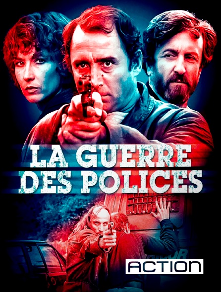 ACTION - La guerre des polices